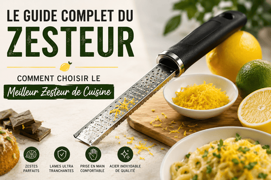 Guide Complet du Zesteur : Comment Choisir et Utiliser le Meilleur Zesteur de Cuisine - cuisinertelunchef