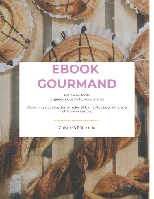 EBOOK : Pâtisserie facile 3 gâteaux qui font toujours effet .